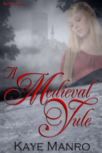 A Medieval Yule by Kaye Manro